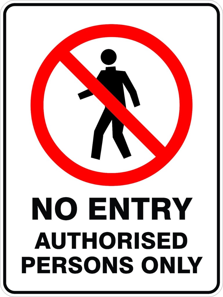Sign - No Entry Authorised Persons Only