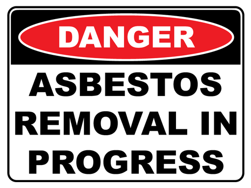 Sign - DANGER Asbestos Removal in Progress