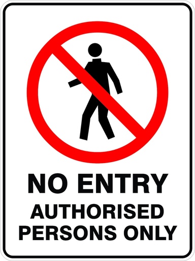 Sign - No Entry Authorised Persons Only