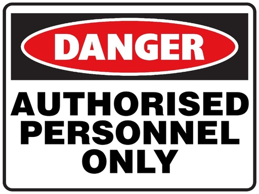 SIGN - DANGER Authorised Personnel Only